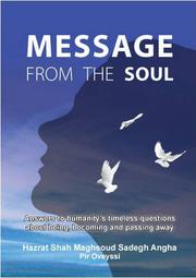 Front cover of Message from the soul / by Hazrat Molana Shahmaghsoud Sadegh Angha by Shah Maghsoud Sadegh Angha