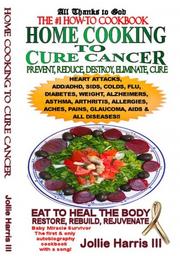 Front cover of Home Cooking to Cure Cancer by Jollie Harris