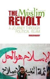 Cover of The Muslim revolt by Roger Hardy