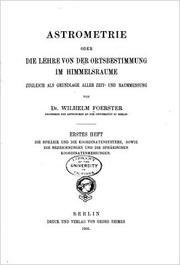 Cover of Astrometrie oder Die Lehre von der Ortsbestimmung im Himmelsraume by Wilhelm Julius Foerster