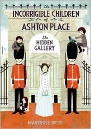Cover of The Incorrigible Children of Ashton Place by Maryrose Wood