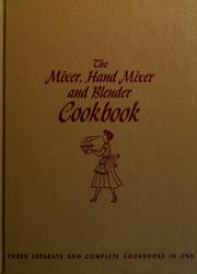 Cover of The mixer, hand mixer, and blender cookbook by Culinary Arts Institute.
