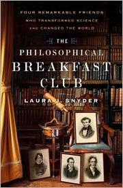 Cover of The Philosophical Breakfast Club by Laura J. Snyder