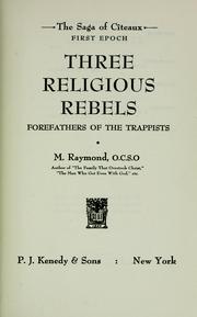 Cover of Three religious rebels by M. Raymond Father, O.C.S.O.