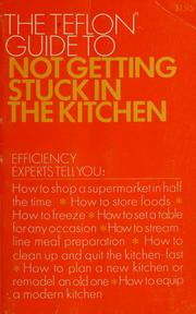 Front cover of The Teflon guide to not getting stuck in the kitchen by Sylvia Schur