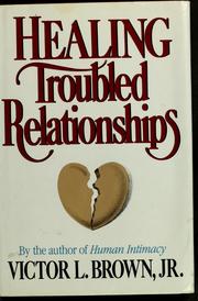 Front cover of Healing troubled relationships by Victor L. Brown