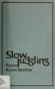 Cover of Slow juggling by Karen Brodine