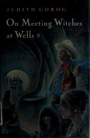 Front cover of On meeting witches at wells by Judith Gorog