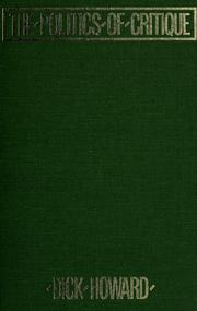 Cover of The politics of critique by Howard, Dick
