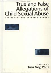 Front cover of True and false allegations of child sexual abuse by Tara Ney