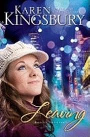 Front cover of Leaving by Karen Kingsbury