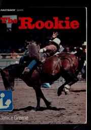 Cover of The rookie by Janice Greene
