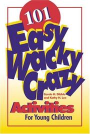 Front cover of 101 easy, wacky, crazy activities for young children by Carole H. Dibble
