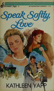 Front cover of Speak Softly Love by Kathleen Yapp