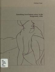 Cover of Something (even Human Voices) in the Foreground, a Lake by Kathleen Fraser