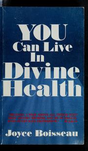 Front cover of You can live in divine health by Joyce Boisseau