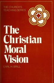 Cover of The Christian moral vision by Earl H. Brill