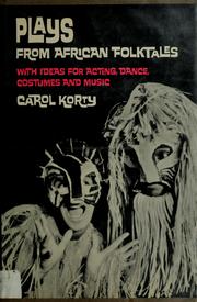 Cover of Plays from African folktales, with ideas for acting, dance, costumes, and music by Carol Korty