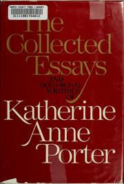Cover of The collected essays and occasional writings of Katherine Anne Porter by Katherine Anne Porter