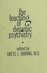 Front cover of The Teaching of dynamic psychiatry by Grete L. Bibring