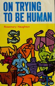 Front cover of On trying to be human by Rosemary Haughton