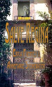 Front cover of Salve Regina by Erica Fuentes & Annemarie Stonewater