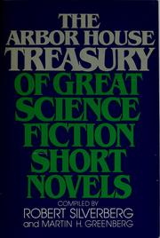 Front cover of The Arbor House treasury of great science fiction short novels by Robert Silverberg