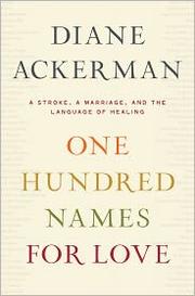 Cover of One Hundred Names for Love by Diane Ackerman