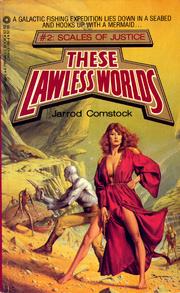 Front cover of These Lawless Worlds ( Scales of Justice # 2 ) by Jarrod Comstock