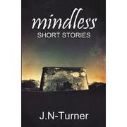 Cover of Mindless Short Stories by J.N-Turner