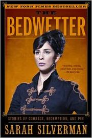 Cover of The Bedwetter by Sarah Silverman