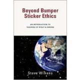 Front cover of Beyond Bumper Sticker Ethics by Steve Wilkens