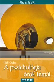 Front cover of A pszichológia örök témái by Csaba Pléh