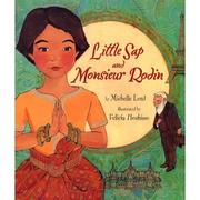 Front cover of Little Sap and Monsieur Rodin by Michelle Lord