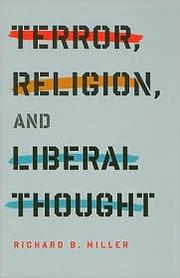 Cover of Terror, Religion and liberal thought by Richard Brian Miller