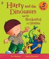 Front cover of Harry and the Dinosaurs and the Bucketful of Stories by Ian Whybrow