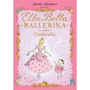 Front cover of Ella Bella Ballerina and Cinderella by James Mayhew