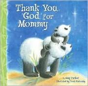 Front cover of Thank You, God, for Mommy by Amy Parker