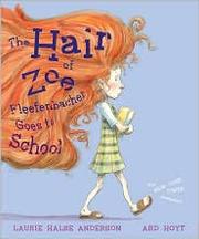 Front cover of The Hair of Zoe Fleefenbacher by Laurie Halse Anderson