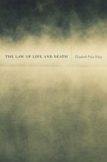 Cover of The Law of Life and Death by Elizabeth Price Foley