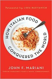 Front cover of How Italian food conquered the world by John F. Mariani