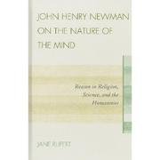 Front cover of John Henry Newman on the Nature of the Mind by Jane Rupert