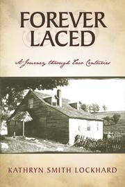Front cover of Forever Laced, A Journey Through Two Centuries by Kathryn Smith Lockhard
