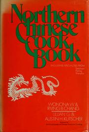Front cover of The Northern Chinese cookbook, including specialities from Peking, Shanghai, and Szechuan by Wonona W. Chang