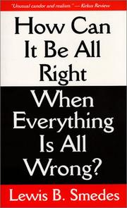Front cover of How can it be all right when everything is all wrong? by Lewis B. Smedes