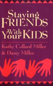 Front cover of Staying friends with your kids by Kathy C. Miller