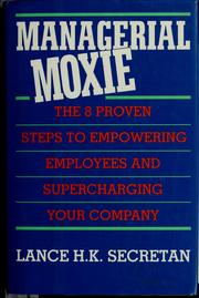 Front cover of Managerial Moxie by Lance H. K. Secretan