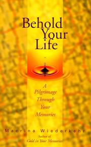 Front cover of Behold Your Life; A Pilgrimage Through Your Memories by Macrina Wiederkehr