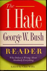 Cover of The I hate George W. Bush reader by Clint Willis