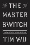Cover of The Master Switch by Tim Wu